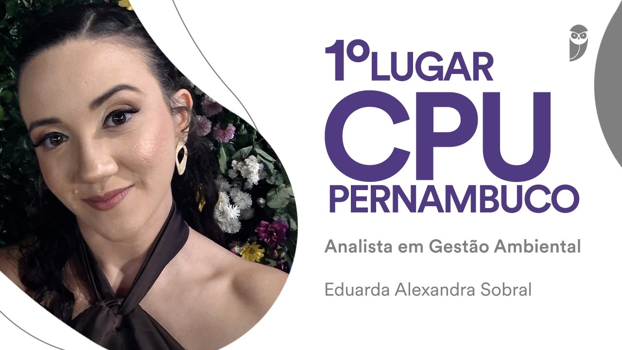 CPU PE: Eduarda Sobral - 1º lugar - Analista em Gestão Ambiental - Direito