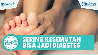 Sering Alami Kesemutan Bisa Jadi Gejala Penyakit Diabetes, Begini Penjelasannya