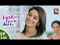 Kuch Rang Pyar Ke Aise Bhi कुछ रंग प्यार के ऐसे भी Episode 240 3