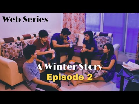 A Winter Story - Episode 2 - Sab Kuch Ajeeb Hai