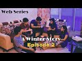 A Winter Story Episode 2 Sab Kuch Ajeeb Hai