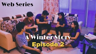 A Winter Story - Episode 2 - Sab Kuch Ajeeb Hai