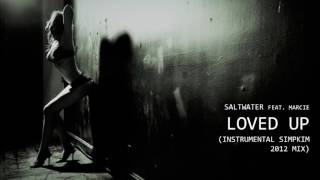 Saltwater feat. Marcie - Loved Up (Instrumental Simpkin 2012 mix)