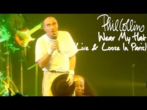Phil Collins - Wear My Hat (Live And Loose In Paris)