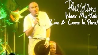 Phil Collins - Wear My Hat (Live And Loose In Paris)