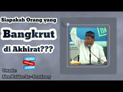 Hati-hati jangan sampai kita termasuk orang yang Bangkrut diAkhirat.