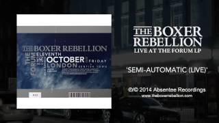 The Boxer Rebellion - Semi Automatic (Live at the Forum)