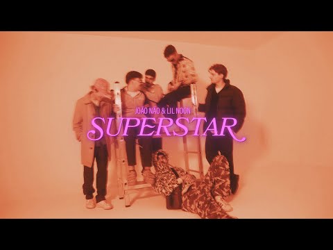 João Não & Lil Noon - Superstar (Vídeo)