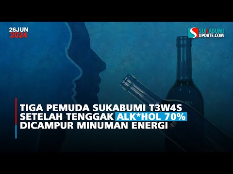 Tiga Pemuda Sukabumi Tewas Setelah Tenggak Alkohol 70% Dicampur Minuman Energi