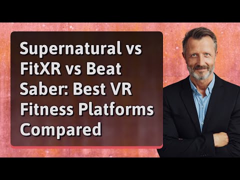 Supernatural vs FitXR vs Beat Saber: Best VR Fitness Platforms Compared