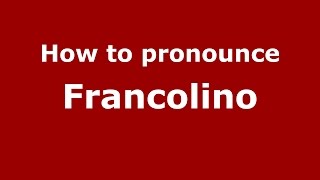 How to pronounce Francolino