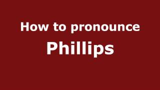 How to pronounce Phillips