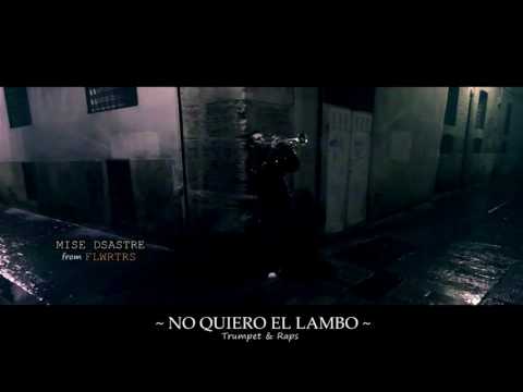 MISE DSASTRE - NO QUIERO EL LAMBO #Trumpetandraps