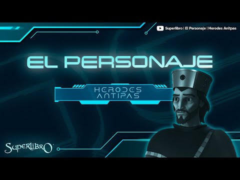 Superlibro │El Personaje │ Herodes Antipas
