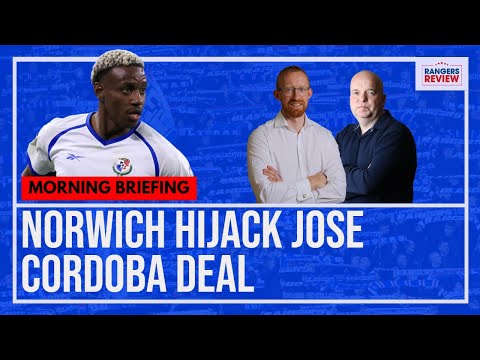 Norwich hijack Cordoba deal | Rangers transfer latest