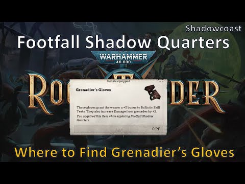 How to Obtain Grenadier Gloves +Ballistics in Footfall Shadow Quarters in Warhammer 40K Rogue Trader