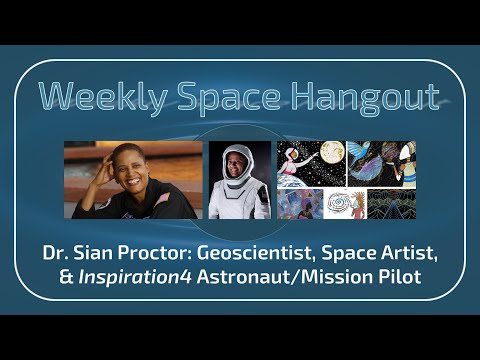 Weekly Space Hangout: 02-FEB-2022 - Dr. Sian Proctor: Scientist, Artist, & Inspiration4 Astronaut