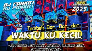 Download lagu DJ FUNKOT WAKTU KU KECIL || TEMBAK DOR DOR || VIRAL TERBARU 2025 mp3 Download lagu DJ FUNKOT WAKTU KU KECIL || TEMBAK DOR DOR || VIRAL TERBARU 2025 mp3