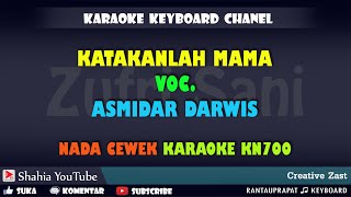 Download lagu KATAKANLAH MAMA ASMIDAR DARWIS KARAOKE KN7000 - NADA WANITA mp3