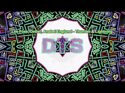 Lee Foss, Detlef, Anabel Englund - Thunder & Lightning (Original Mix)