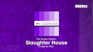 The Buddy System - Slaughter House (Original Mix)