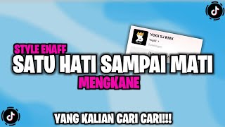 Download lagu DJ SATU HATI SAMPAI MATI ENAFF VIRAL TIKTOK - YOGI SJ RMX mp3