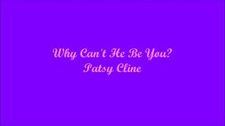 Why Can&#39;t He Be You? (¿Por Qué El No Puede Ser Tú?) - Patsy Cline (Lyrics - Letra)