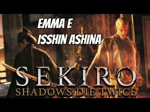 Sekiro Dicas: Emma e Isshin Ashina - Estratégia