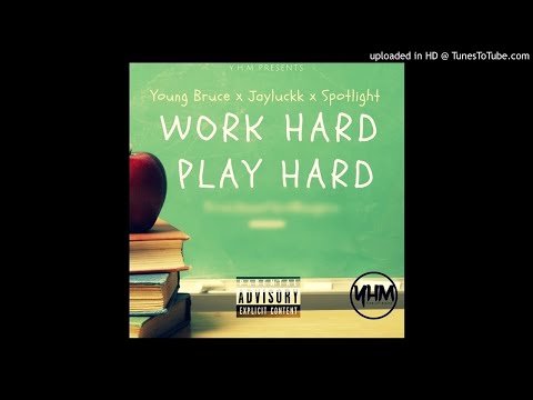 Young Bruce x Jayluckk x Spotlight - Work Hard Play Hard (Official Song 2018)