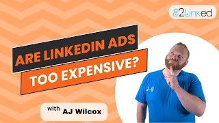 Are LinkedIn Ads Too Expensive?