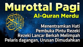 Download lagu Murottal Pagi Alquran Merdu Pembuka Rezeki Memudahkan segala urusan | Ngaji merdu mp3