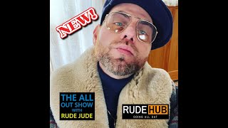 Rude Jude - All Out Show 05-10-22 Tue - Scott Burn
