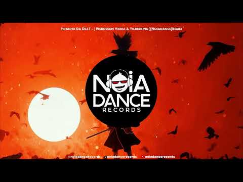 Piranha Da Dez7 - ( Weudeson Vieira & Yilberking )[Noiadance]Remix