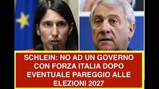 SCHLEIN: NO AD UN GOVERNO CON FORZA ITALIA DOPO EVENTUALE PAREGGIO ALLE ELEZIONI 2027