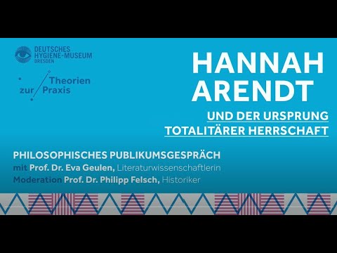 Hannah Arendt und der Ursprung totalitärer Herrschaft (Eva Geulen & Philipp Felsch) (Philosophie)