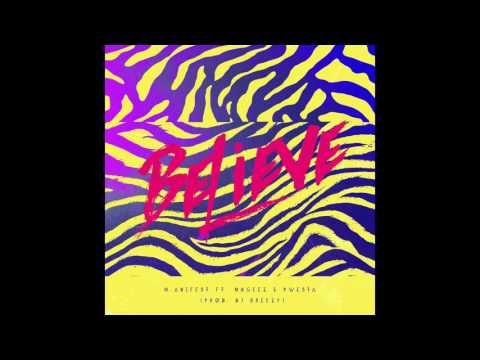 M.anifest - Believe ft. Mugeez & Kwesta (Prod DJ Breezy)