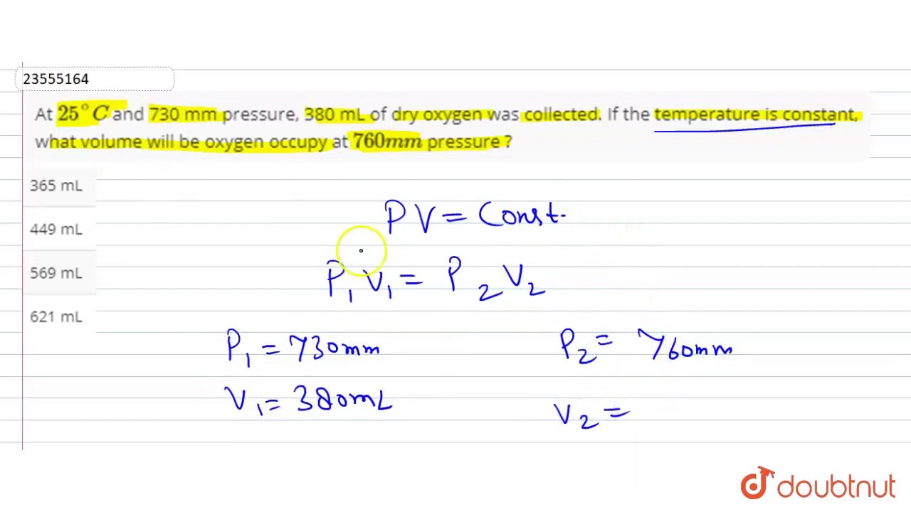 At `25^(@)C` and 730 mm pressure, 380 mL of dry oxygen was collected. If the t