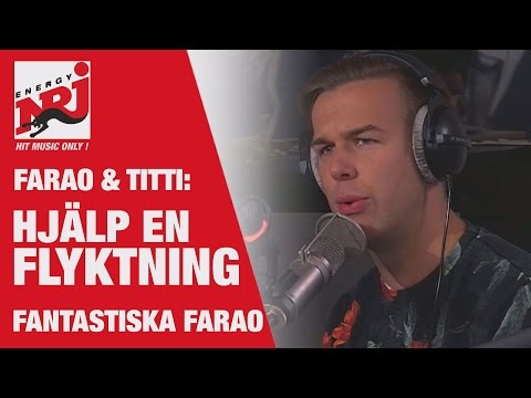 Farao: Farao & Tittis flyktinghjälp  - VAKNA MED NRJ