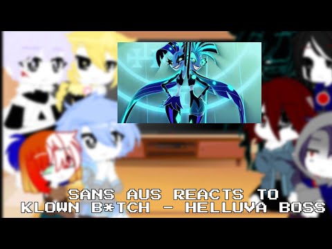 Sans Aus Reacts To KLOWN B*TCH From Helluva Boss