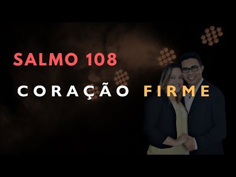 Psalm 108 Study: STEADFAST HEART (Bible Explained)
