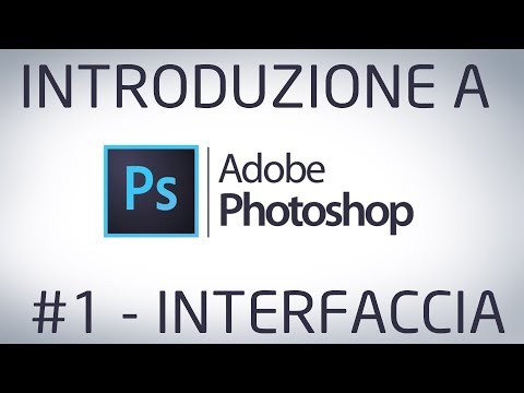 #1 Introduzione a PHOTOSHOP - INTERFACCIA