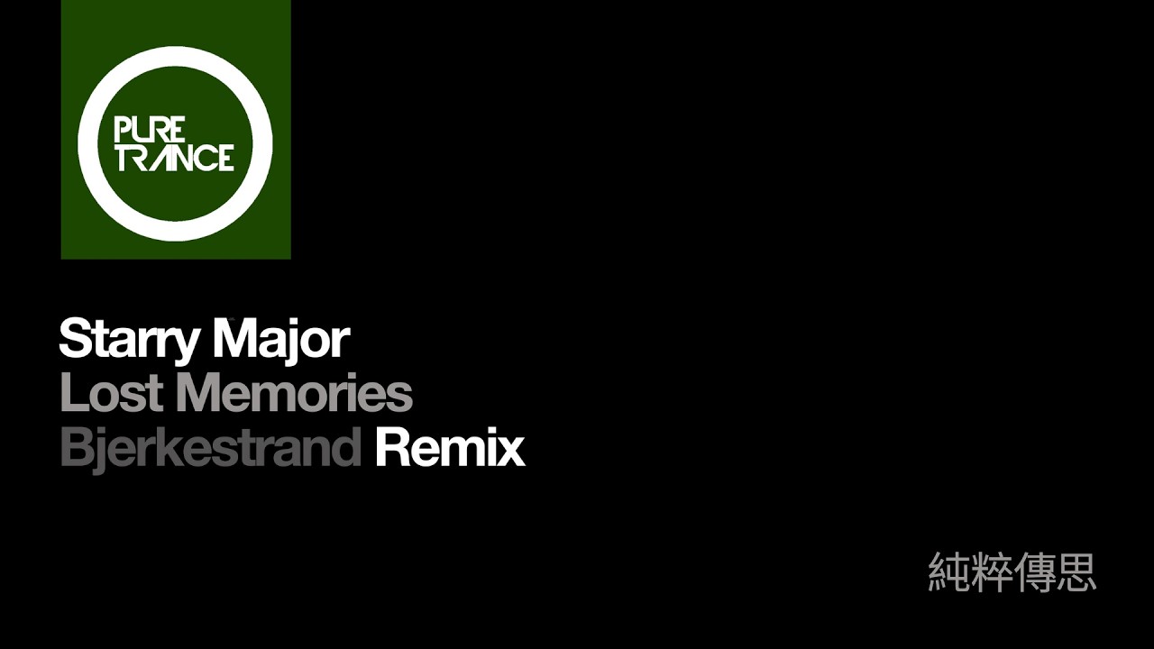 Starry Major - Lost Memories (Bjerkestrand Remix) [Pure Trance]