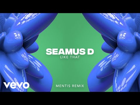 Seamus D - Like That (MENTIS Remix - Official Audio)