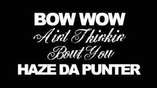 Bow Wow - Ain't Lookin for Love Feat. Chris Brown & Haze da Punter