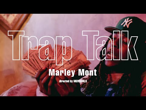 Marley Mont - Trap Talk | Official Music Video (Directed by @mgvisuals_)