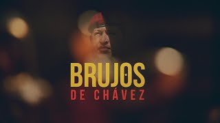 Reportajes T13 | Los brujos de Hugo Chávez