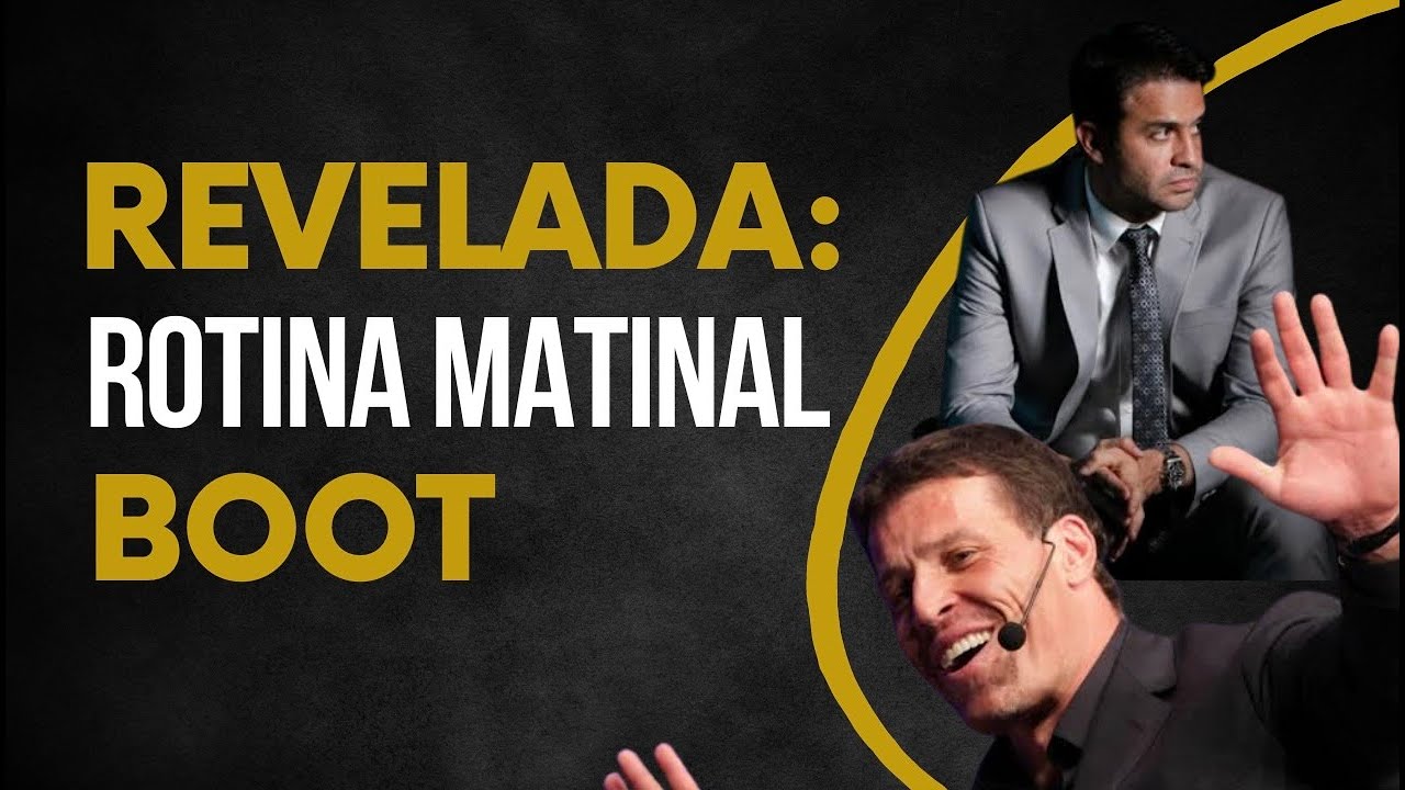 O segredo de Tony Robbins e Pablo Marçal: Boot e Rotina Matinal de SUCESSO.