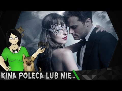 Kina Poleca... lub nie #167 - Fifty Shades Darker