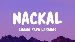 Download lagu Nackal | Mama Papa Larang (Lyrics) mp3