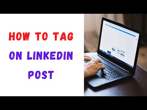 How to Tag on LinkedIn post?